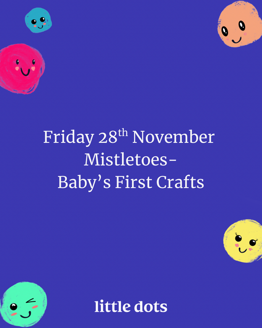 Mistletoes - Baby's First Crafting - Friday 28th November - 1 adult & 1 child